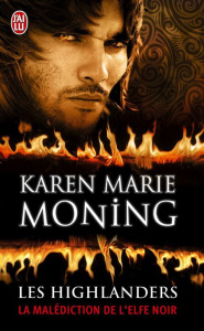 Les Highlanders Tome 1 : La malédiction de l'elfe noir - Moning Karen Marie ; Evrard Lionel