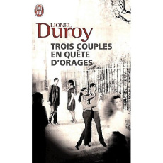 Trois couples en quête d'orages - Duroy Lionel