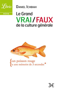 Le grand vrai/faux de la culture générale - Ichbiah Daniel