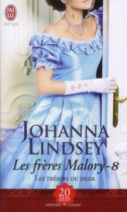 Les frères Malory Tome 8 : Les trésors du désir - Lindsey Johanna ; Luc Elizabeth