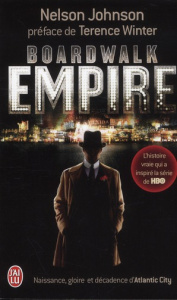Boardwalk Empire. Naissance, gloire et décadence d'Atlantic City - Johnson Nelson ; Nelson Cécile