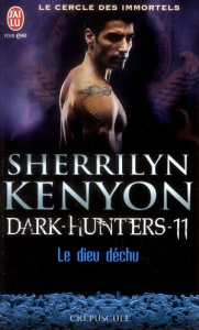 Le cercle des immortels Tome 11 : Le dieu déchu - Kenyon Sherrilyn ; Osborne Dany
