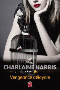 Lily Bard Tome 5 : Vengeance déloyale - Harris Charlaine ; Scheuer Tiphaine