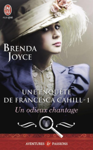 Une enquête de Francesca Cahill Tome 1 : Un odieux chantage - Joyce Brenda ; Plasait Catherine