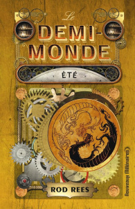 Le demi-monde Tome 3 : Eté - Rees Rod ; Dolisi Florence