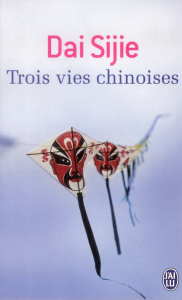 Trois vies chinoises - Dai Sijie