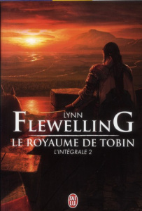 Le Royaume de Tobin L'intégrale 2 - Flewelling Lynn ; Sola Jean