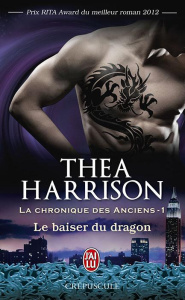 La chronique des anciens Tome 1 : Le baiser du dragon - Harrison Thea ; Murphy Laurence