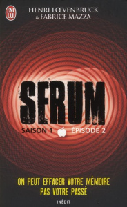 Sérum - Saison 1 Tome 2 - Loevenbruck Henri ; Mazza Fabrice