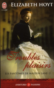 Les fantômes de Maiden Lane Tome 2 : Troubles plaisirs - Hoyt Elizabeth ; Garcia Daniel