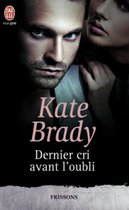 Dernier cri avant l'oubli - Brady Kate ; Richard Laurence