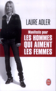 Manifeste pour les hommes qui aiment les femmes - Adler Laure