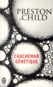 Cauchemar génétique - Preston Douglas ; Child Lincoln ; Loubac-Delranc P