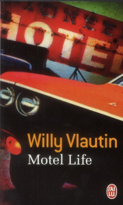 Motel life - Vlautin Willy ; Fauquemberg David