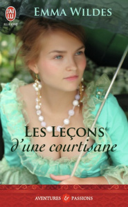 Les leçons d'une courtisane - Wildes Emma ; Berthet Catherine