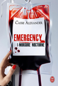 Emergency Tome 1 : Morsure nocturne - Alexander Cassie ; Scheuer Tiphaine