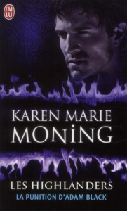 Les Highlanders Tome 6 : La punition d'Adam Black - Moning Karen Marie ; Arvor Nellie d'