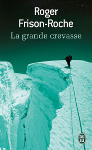 La grande crevasse - Frison-Roche Roger