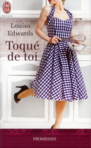 Au plaisir des sens Tome 1 : Toqué de toi - Edwards Louisa ; Busnel Anne