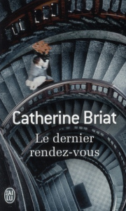 Le dernier rendez-vous - Briat Catherine
