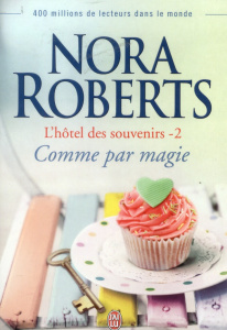 L'hôtel des souvenirs Tome 2 : Comme par magie - Roberts Nora ; Godoc Maud