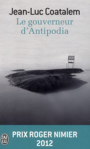 Le gouverneur d'Antipodia - Coatalem Jean-Luc