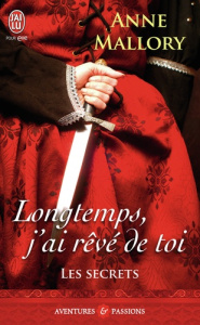 Les secrets Tome 3 : Longtemps, j'ai rêvé de toi - Mallory Anne ; Ascain Viviane