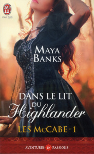 Les McCabe. Tome 1 , Dans le lit de Highlander - Banks Maya - Castel Marie