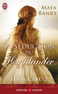 Les Mccabe. Tome 2, La séduction du Highlander - Banks Maya - Garcia Daniel