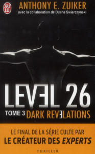 Level 26 Tome 3 : Dark révélations - Zuiker Anthony E. ; Swierczynski Duane ; Loubet Pa