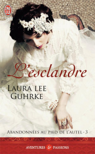 Abandonnées au pied de l'autel Tome 3 : L'esclandre - Guhrke Laura Lee ; Pertus Sophie