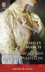 Un sentiment plus fort que la trahison - March Ashley ; Berthet Catherine
