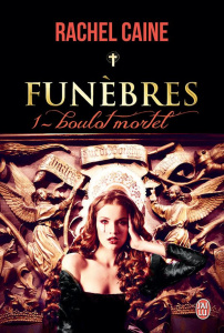 Funèbres Tome 1 : Boulot mortel - Caine Rachel ; Appelius Paola