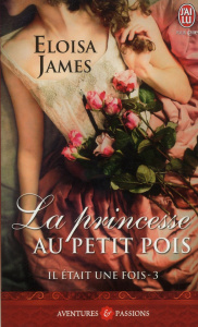 Il était une fois Tome 3 : La princesse au petit pois - James Eloisa ; Lavigne Patricia