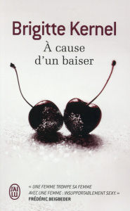 A cause d'un baiser - Kernel Brigitte