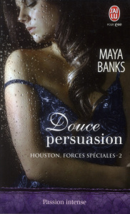 Houston, forces spéciales Tome 2 : Douce persuasion - Banks Maya