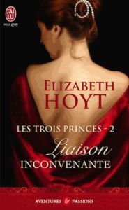 Les trois princes Tome 2 : Liaison inconvenante - Hoyt Elizabeth - Osborne Dany