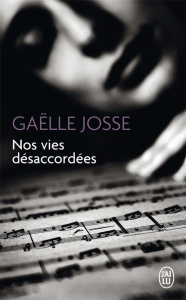 Nos vies désaccordées - Josse Gaëlle