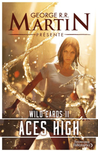 Wild Cards Tome 2 : Aces High - Martin George R. R. ; Richard Philippe ; Planchat
