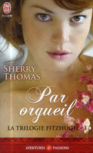 La trilogie Fitzhugh Tome 3 : Par orgueil - Thomas Sherry ; Busnel Anne