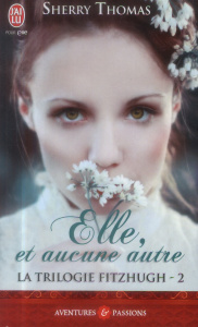 La trilogie Fitzhugh Tome 2 : Elle, et aucune autre - Thomas Sherry ; Busnel Anne