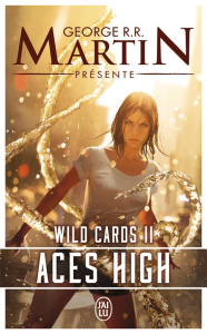 Wild Cards Tome 2 : Aces High - Martin George R. R. ; Richard Philippe ; Planchat