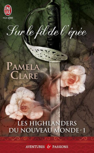 Les Highlanders du Nouveau Monde Tome 1 : Sur le fil de l'épée - Clare Pamela - Osborne Dany