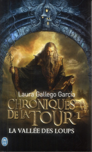Chroniques de la Tour Tome 1 : La vallée des loups - Gallego Garcia Laura ; Fiore Faustina