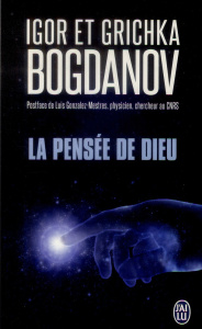 La pensée de Dieu - Bogdanov Igor ; Bogdanov Grichka ; Gonzalez-Mestre