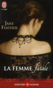 La femme fatale - Feather Jane ; Garcia Daniel