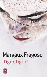 Tigre, tigre ! - Fragoso Margaux ; Darrieussecq Marie