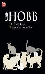 L'héritage et autres nouvelles - Hobb Robin ; Mousnier-Lompré Arnaud