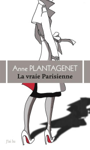 La vraie Parisienne. Nouvelles - Plantagenet Anne