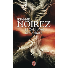 Féerie pour les Ténèbres Tome 3 : Le carnaval des abîmés - Noirez Jérôme